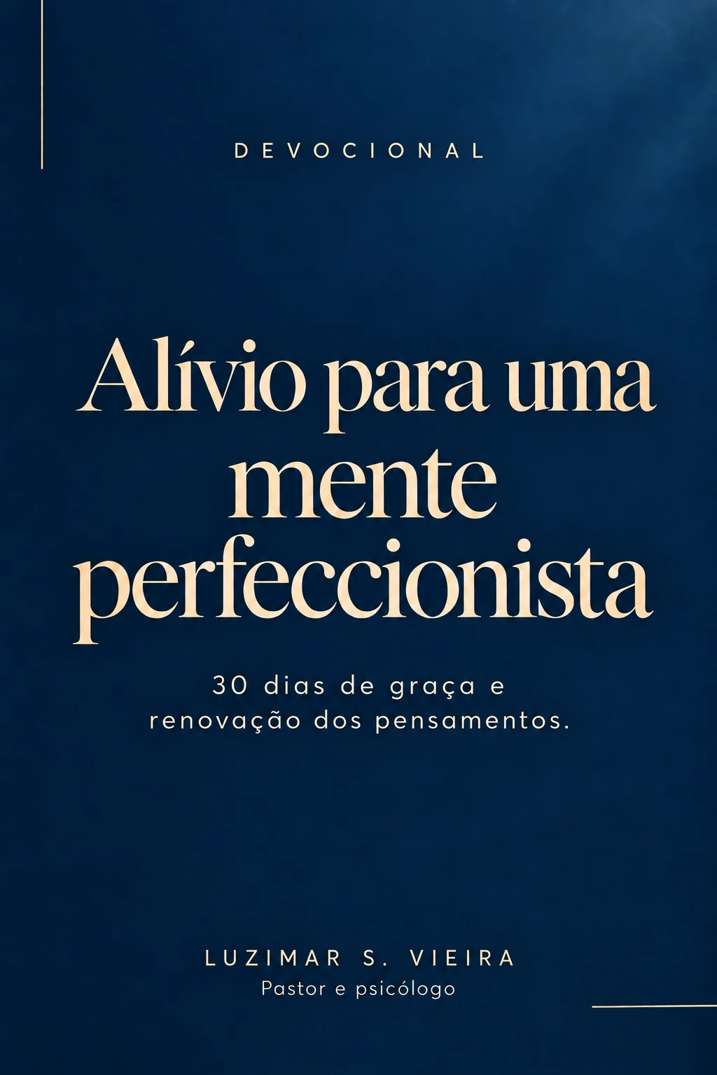 Capa do devocional Alívio para uma mente perfeccionista, de Luzimar S. Vieira